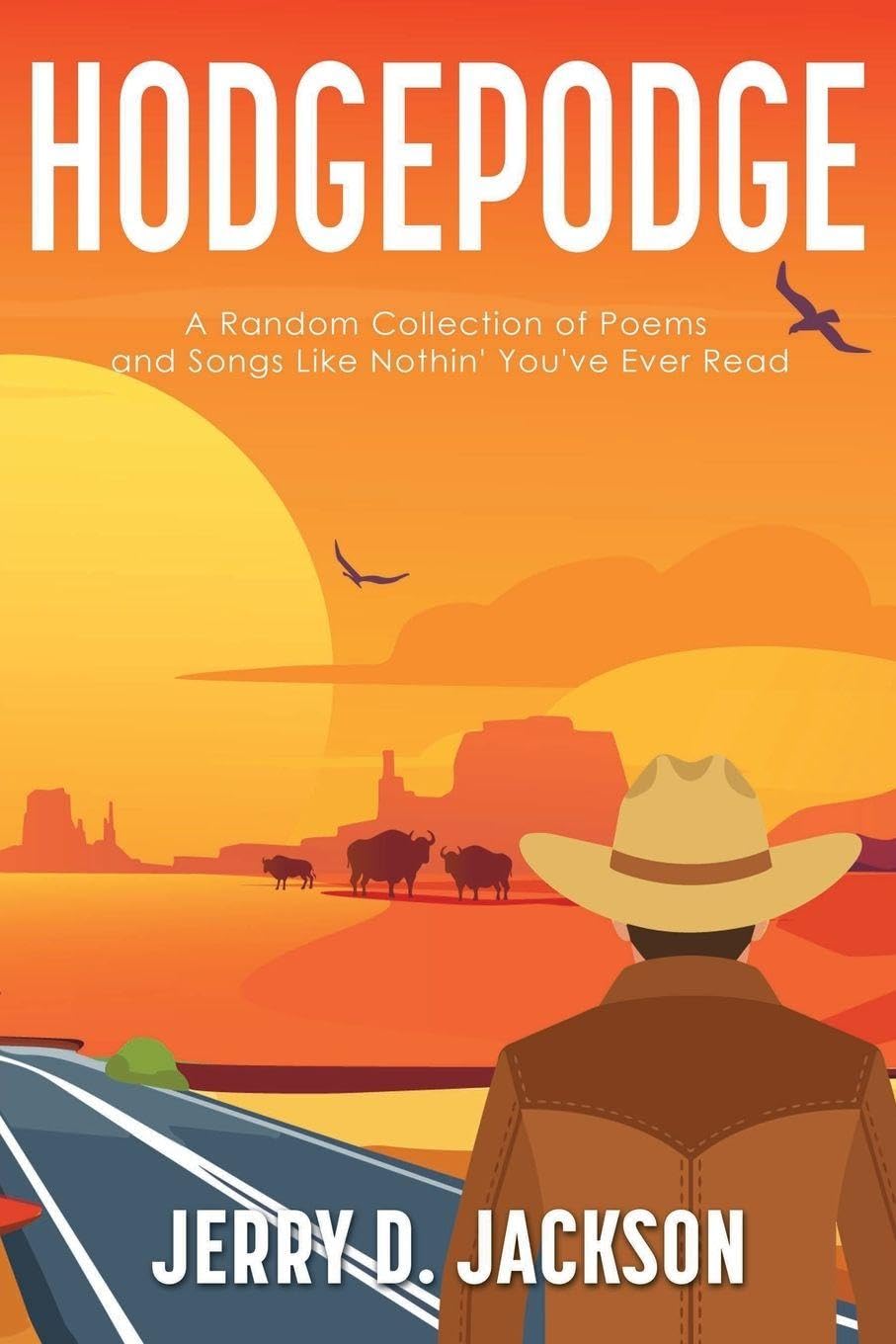 Hodgepodge: A Random Collection of Poems and Songs Like Nothin' You've Ever Read