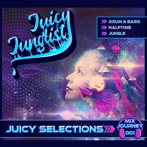 Page de couverture de Juicy Selections 001 (Drum & Bass, Halftime, Jungle) by Juicy Junglist