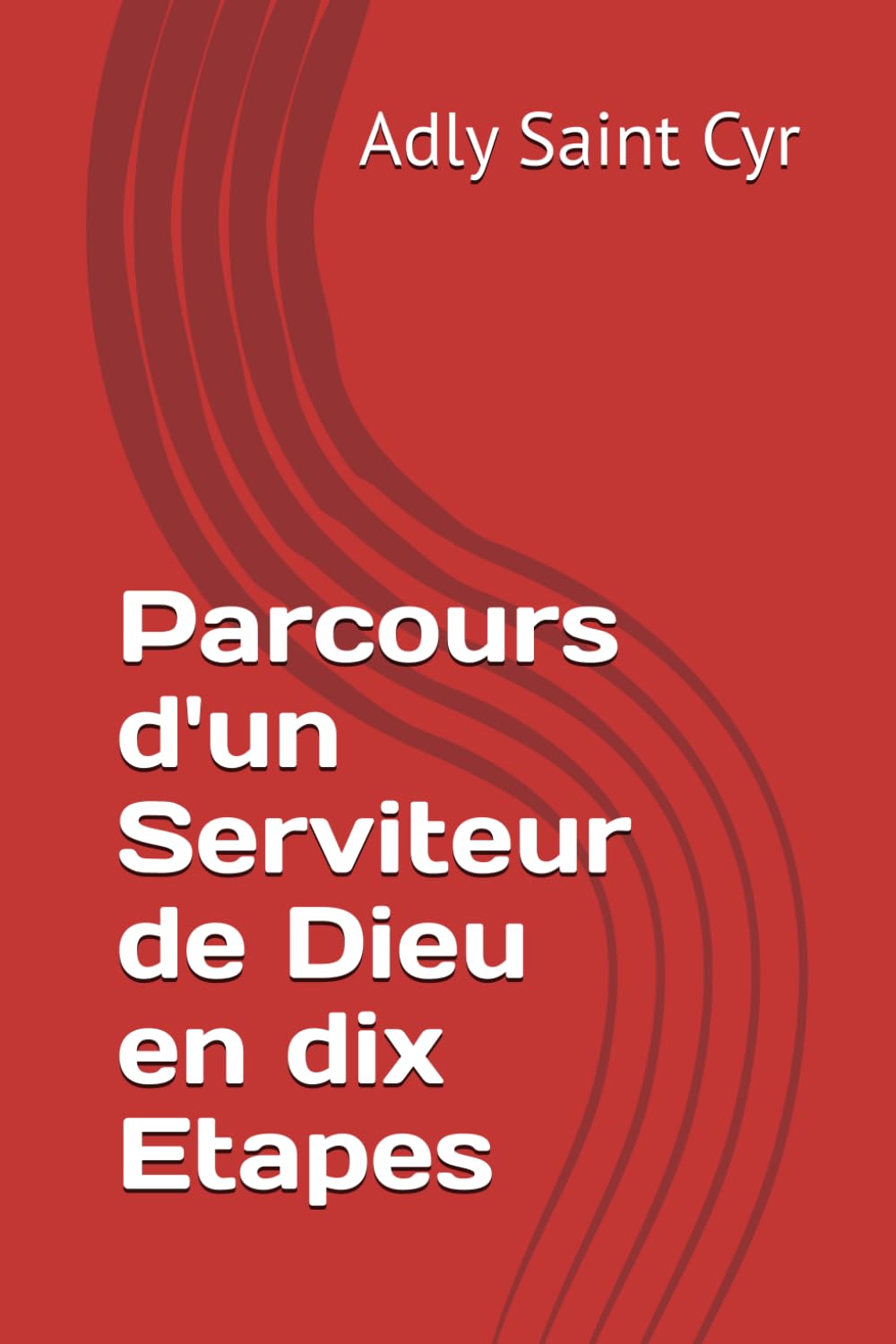 Parcours terrestre d'un serviteur de Dieu en dix étapes