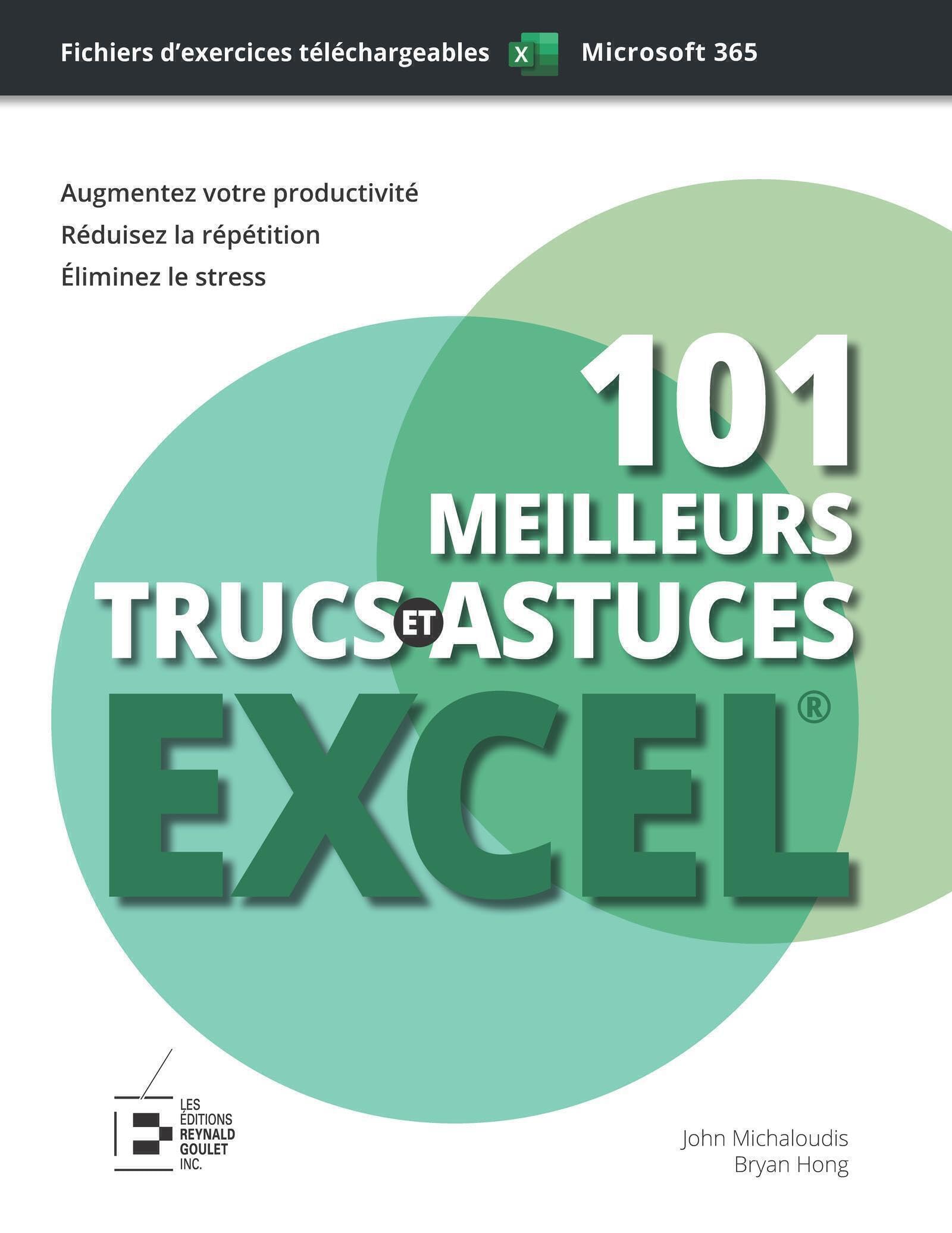 101 meilleurs trucs et astuces Excel: Formules, tableaux, format, macros, Power Query. Guide illustré 1000 écrans et exercices