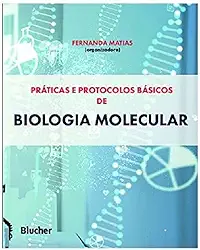 Práticas e Protocolos Básicos de Biologia Molecular