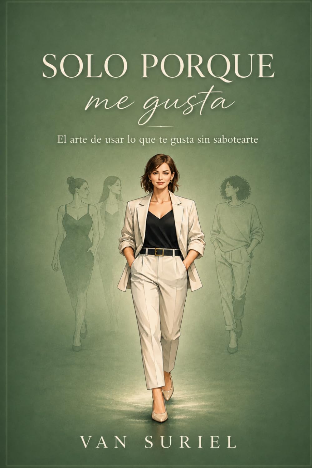 Solo porque me gusta: El arte de usar lo que te gusta sin sabotearte