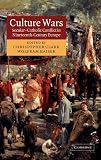 Culture Wars: Secular-Catholic Conflict in Nineteenth-Century Europe