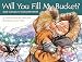 Will You Fill My Bucket? Daily Acts of Love Around the World