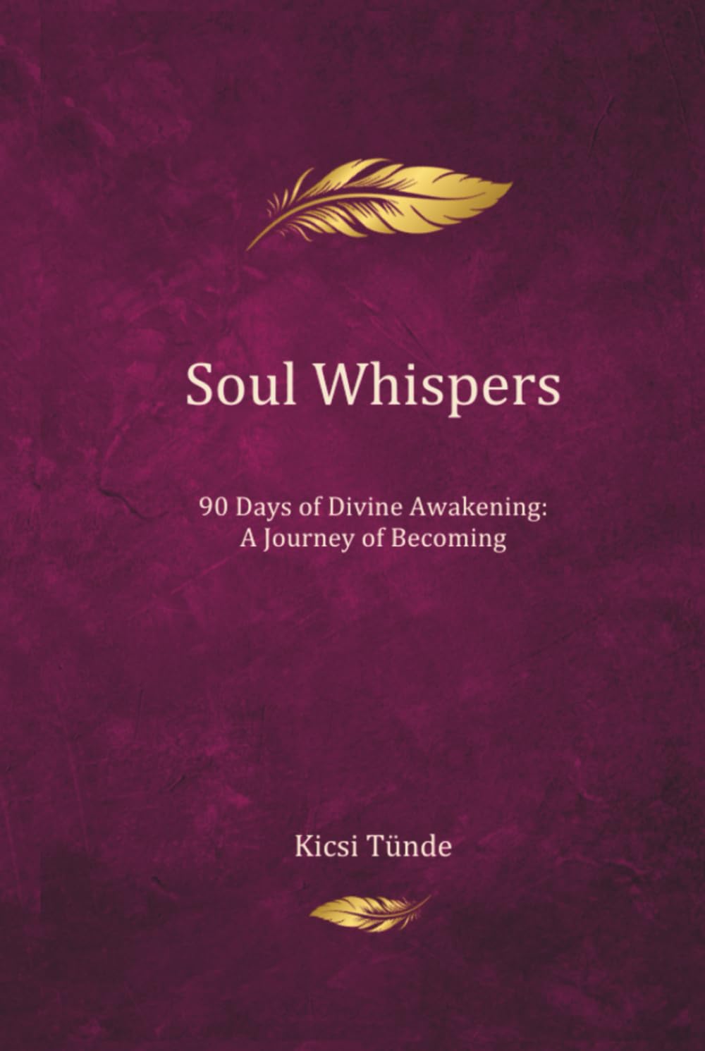 Soul Whispers: 90 Days of Divine Awakening: A Journey of Becoming