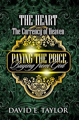 The Heart: The Currency of Heaven