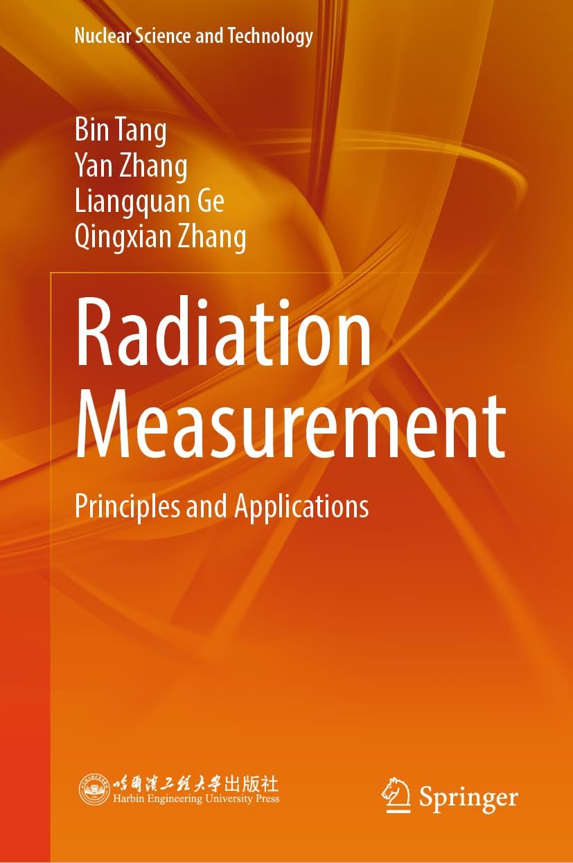Radiation Measurement: Principles and Applications (Nuclear Science and Technology)