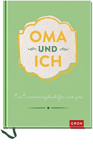 Oma und ich: Ein Erinnerungsbuch für uns Zwei