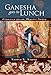 Ganesha Goes to Lunch: Classics From Mystic India (Mandala Classics)