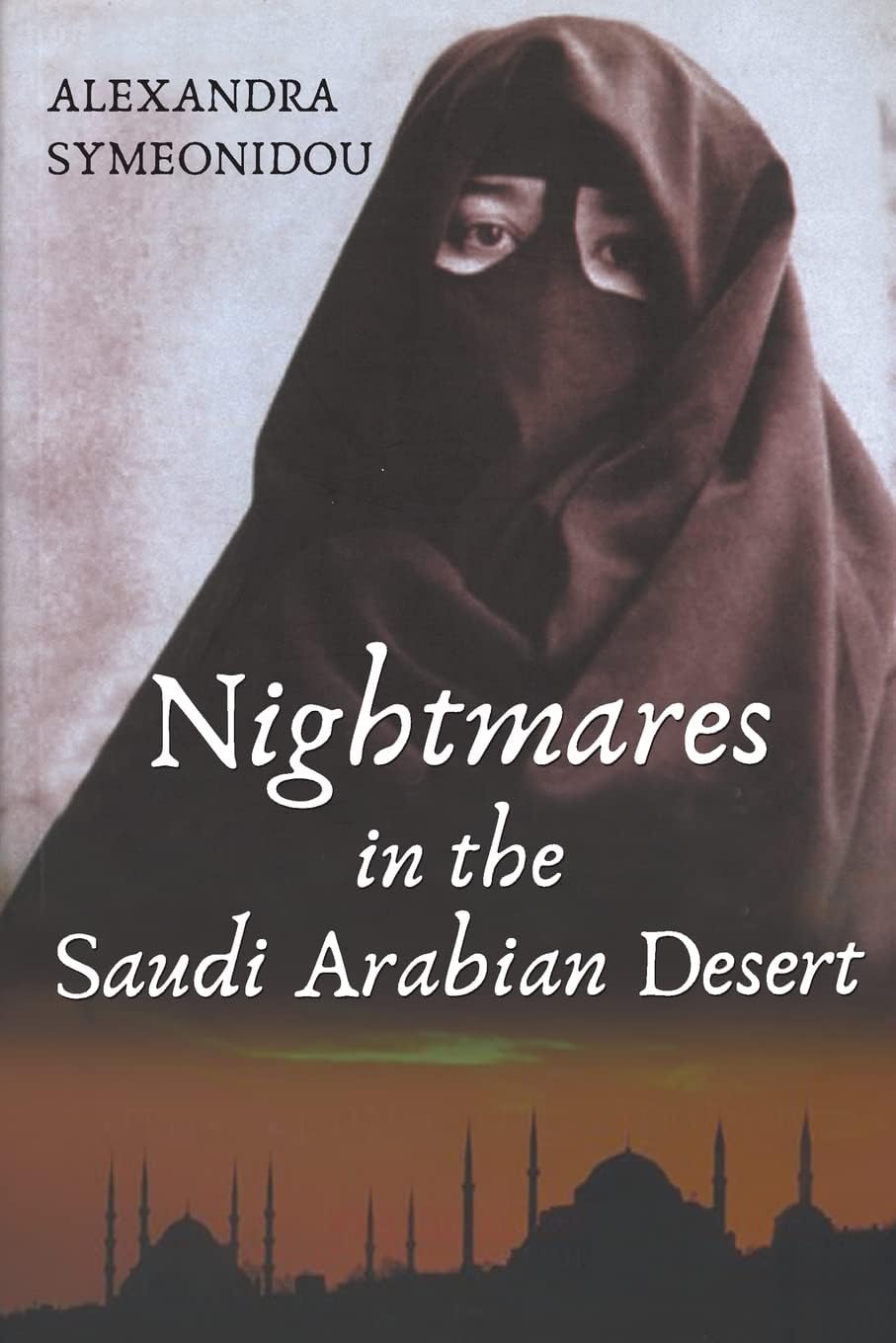 Nightmares in the Saudi Arabian Desert: The Saudi Nightmare Trilogy Book 1 Paperback โ June 27, 2014