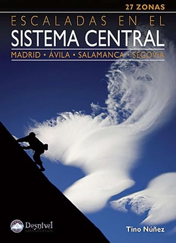 Escaladas en el Sistema Central: Madrid, Segovia, Ávila, Salamanca (SIN COLECCION)