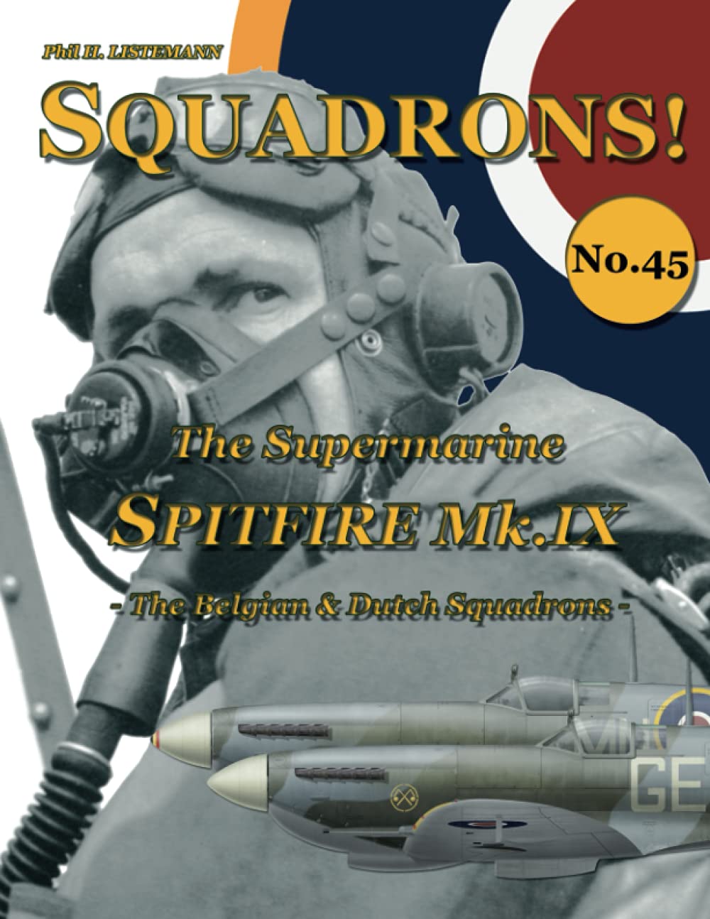 The Supermarine Spitfire Mk IX: The Belgian and Dutch squadrons