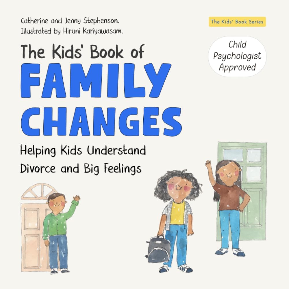 The Kids' Book of Family Changes: Understanding Divorce and Separation and Managing Feelings (The Kids' Books of Social Emotional Learning)