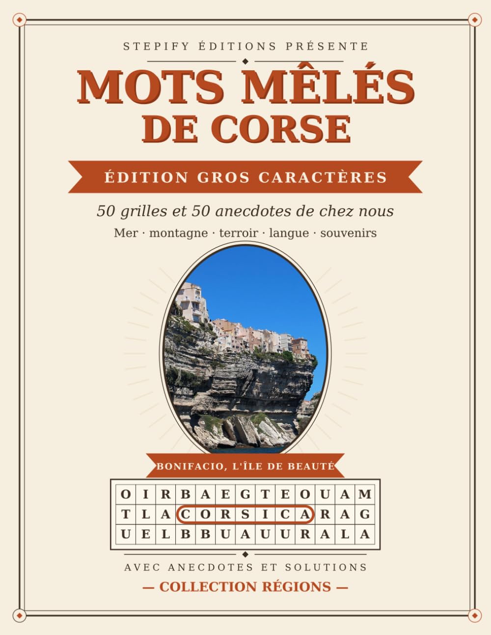 Mots Mêlés de Corse – Gros Caractères: 50 grilles et 50 anecdotes « Le saviez-vous ? » – Mer, montagne, terroir, langue et souvenirs (Mots Mêlés des Régions)