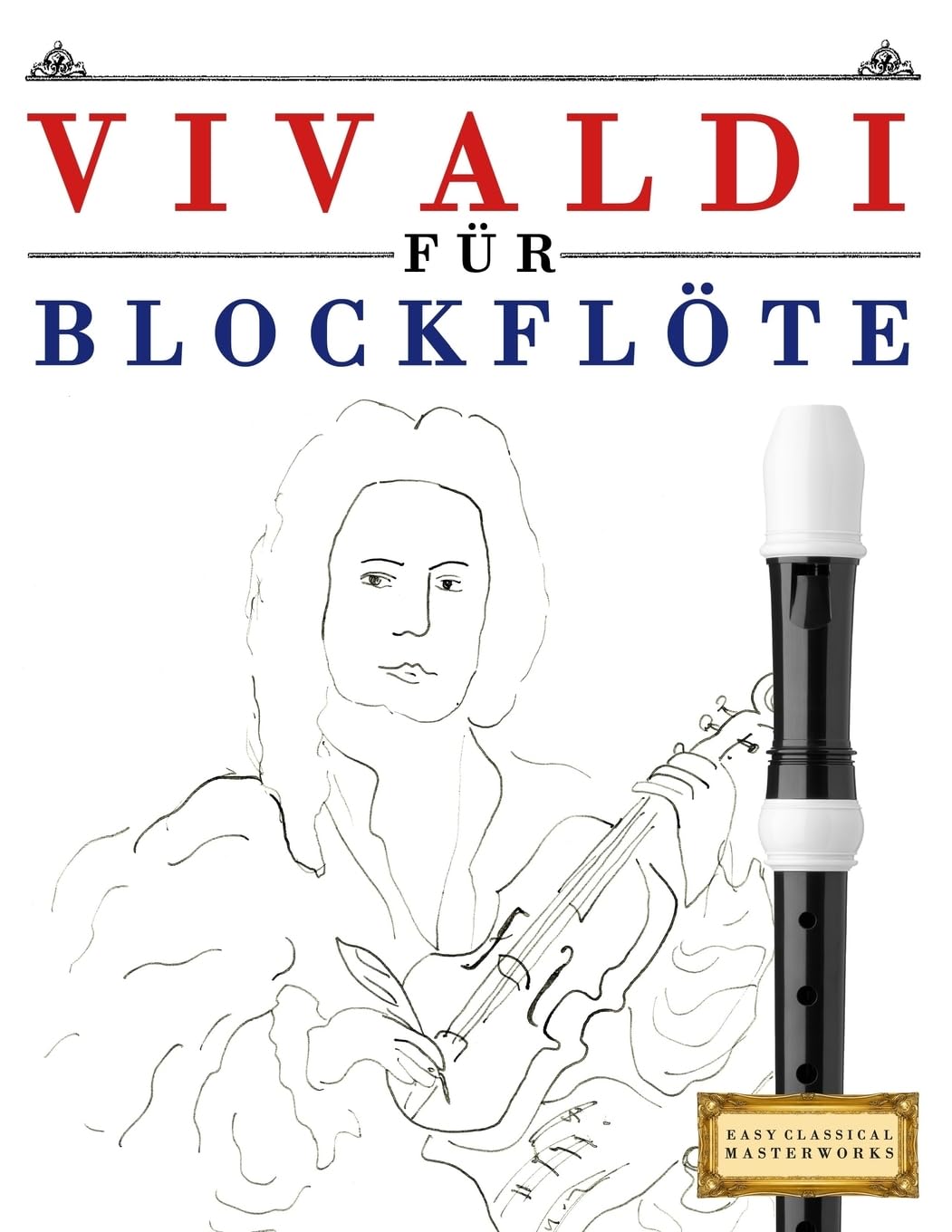 Vivaldi für Blockflöte: 10 Leichte Stücke für Blockflöte Anfänger Buch