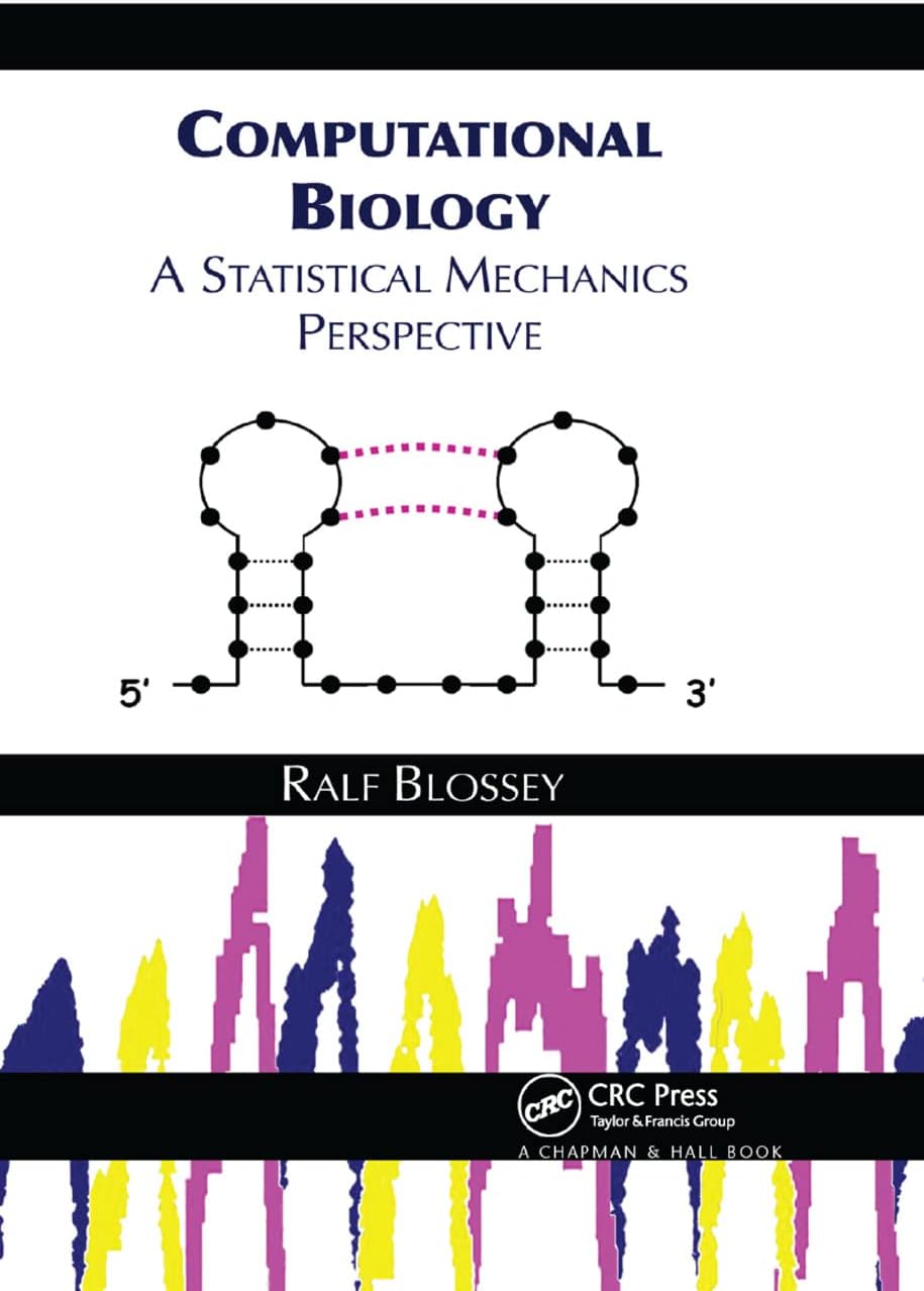 Computational Biology: A Statistical Mechanics Perspective (Chapman & Hall/CRC Computational Biology Series)
