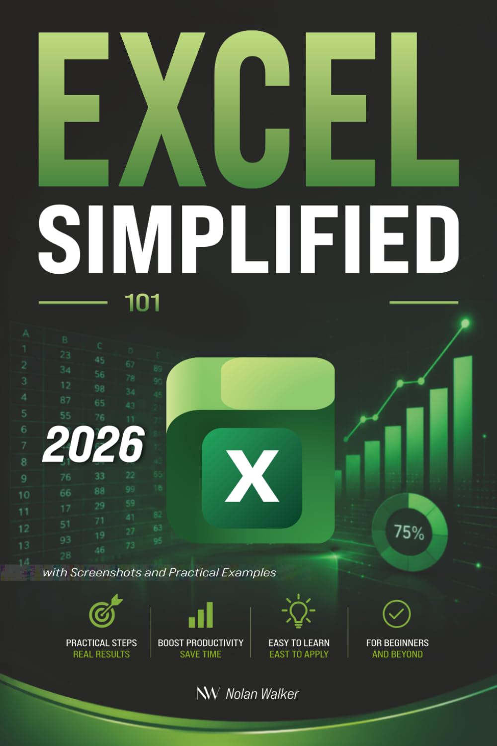 EXCEL SIMPLIFIED (Black & White Edition): 101 Steps to Success - Formulas, PivotTables, Charts, and Time-Saving Shortcuts for Beginners, Students and Professionals
