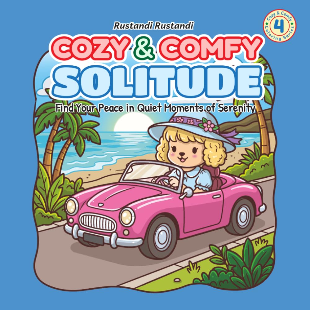 Cozy & Comfy Solitude: Find Your Peace in Quiet Moments of Serenity (Cozy & Comfy Coloring Series)