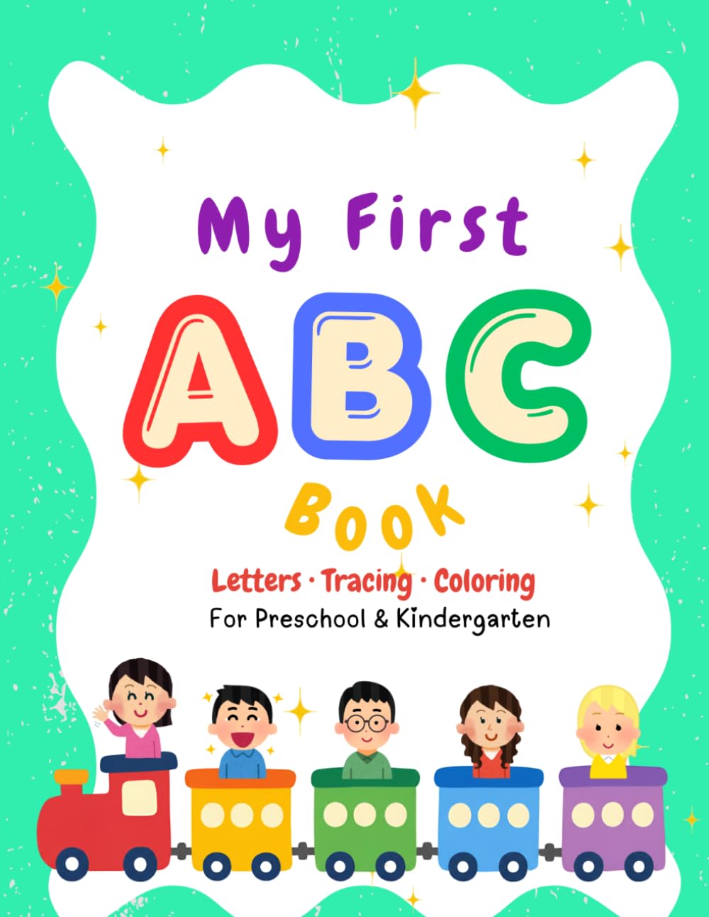 My First ABC Book: Letters • Tracing • Coloring - For Preschool & Kindergarten