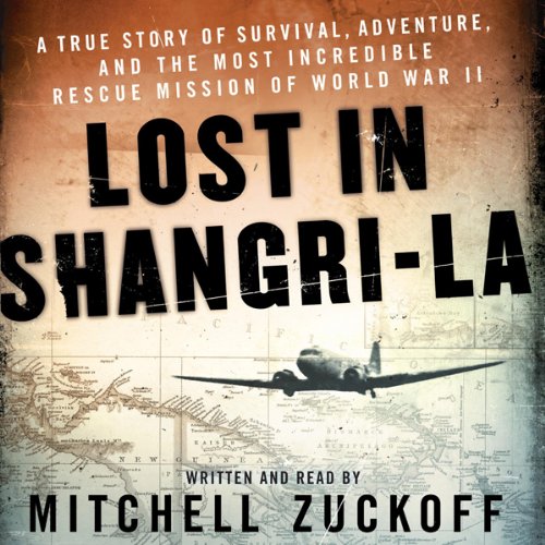 Lost in Shangri-La Audiolibro Por Mitchell Zuckoff arte de portada