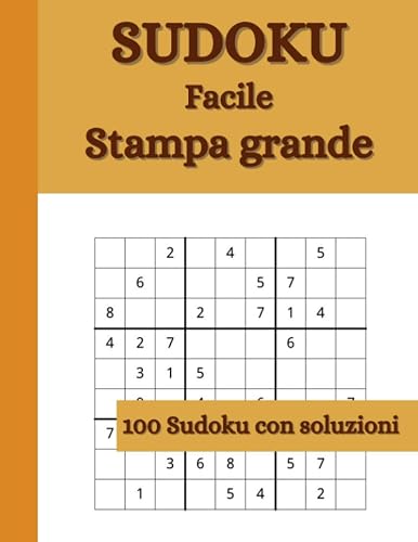 Sudoku: per Anziani, Adulti, Ragazzi | Livello Facile | 100 puzzles con soluzioni | Caratteri Grandi | Formato Grande 21,59 x 27,94 cm
