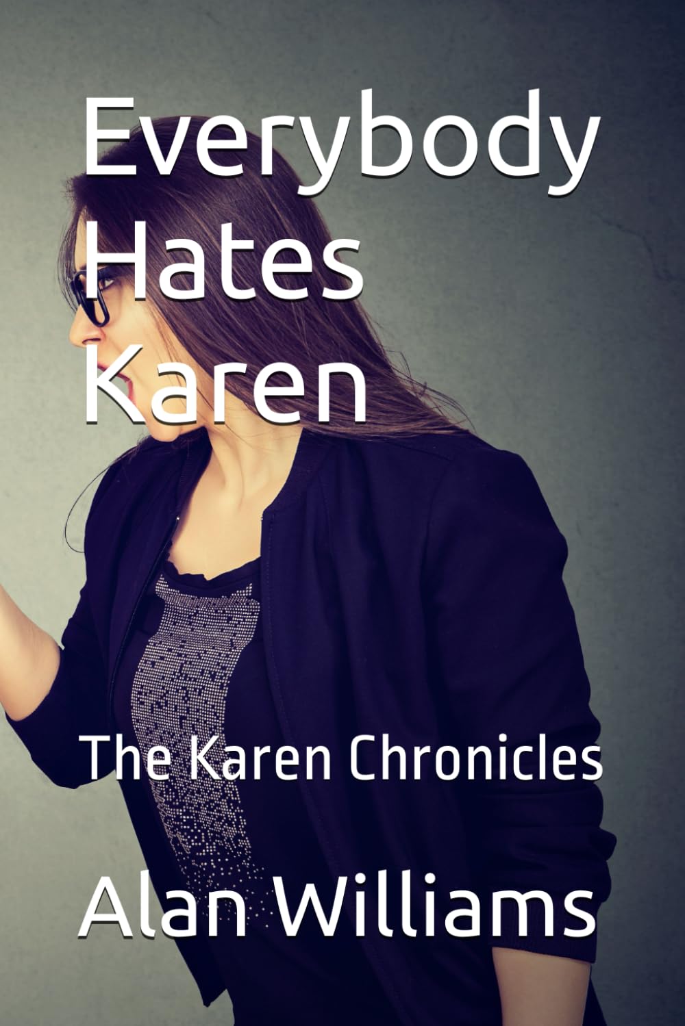 Everybody Hates Karen: The Karen Chronicles