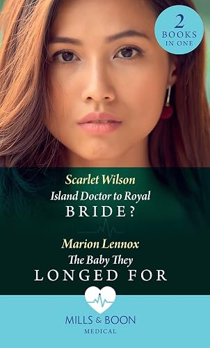 Island Doctor to Royal Bride?/The Baby They Longed For