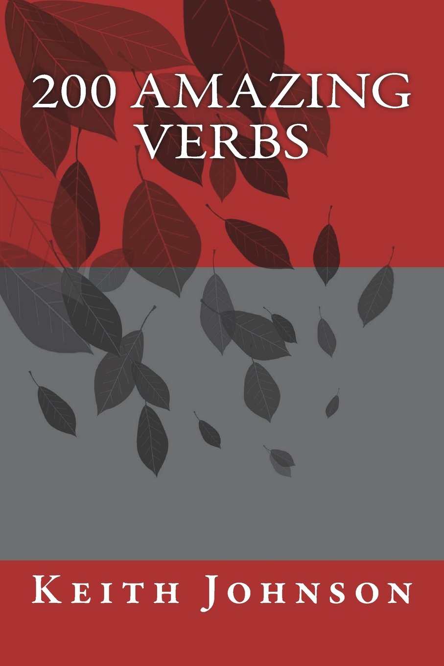 200 Amazing Verbs: For the English Language