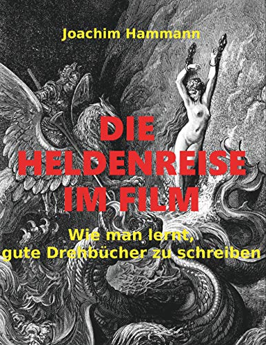 Die Heldenreise im Film: Wie man lernt, gute Drehbücher zu schreiben