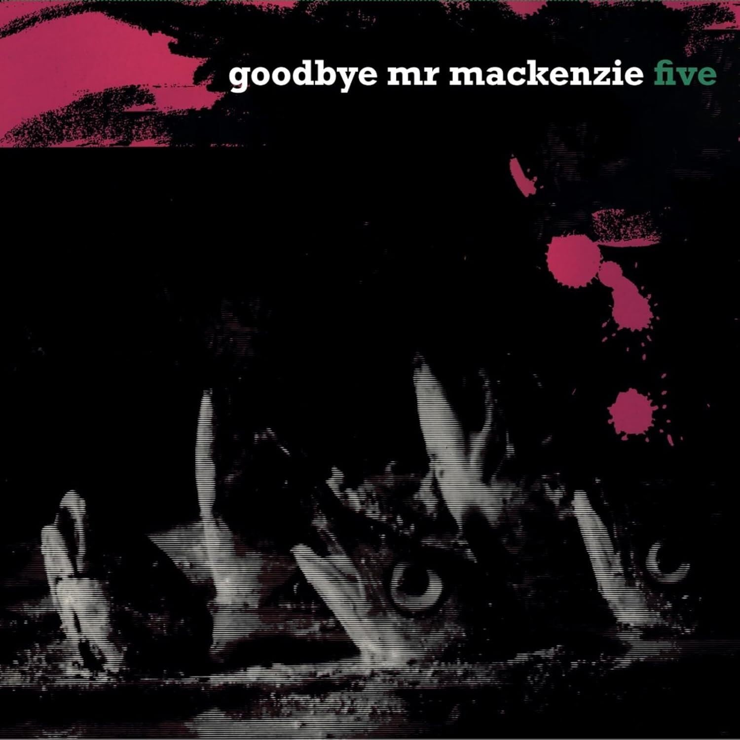 Goodbye Mr MacKenzie - Five (Last Night From Glasgow) NEW CD Album