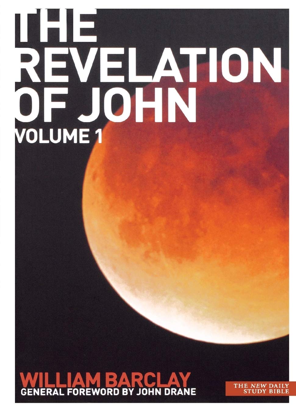 The Revelation of John: Volume 1 (New Daily Study Bible)