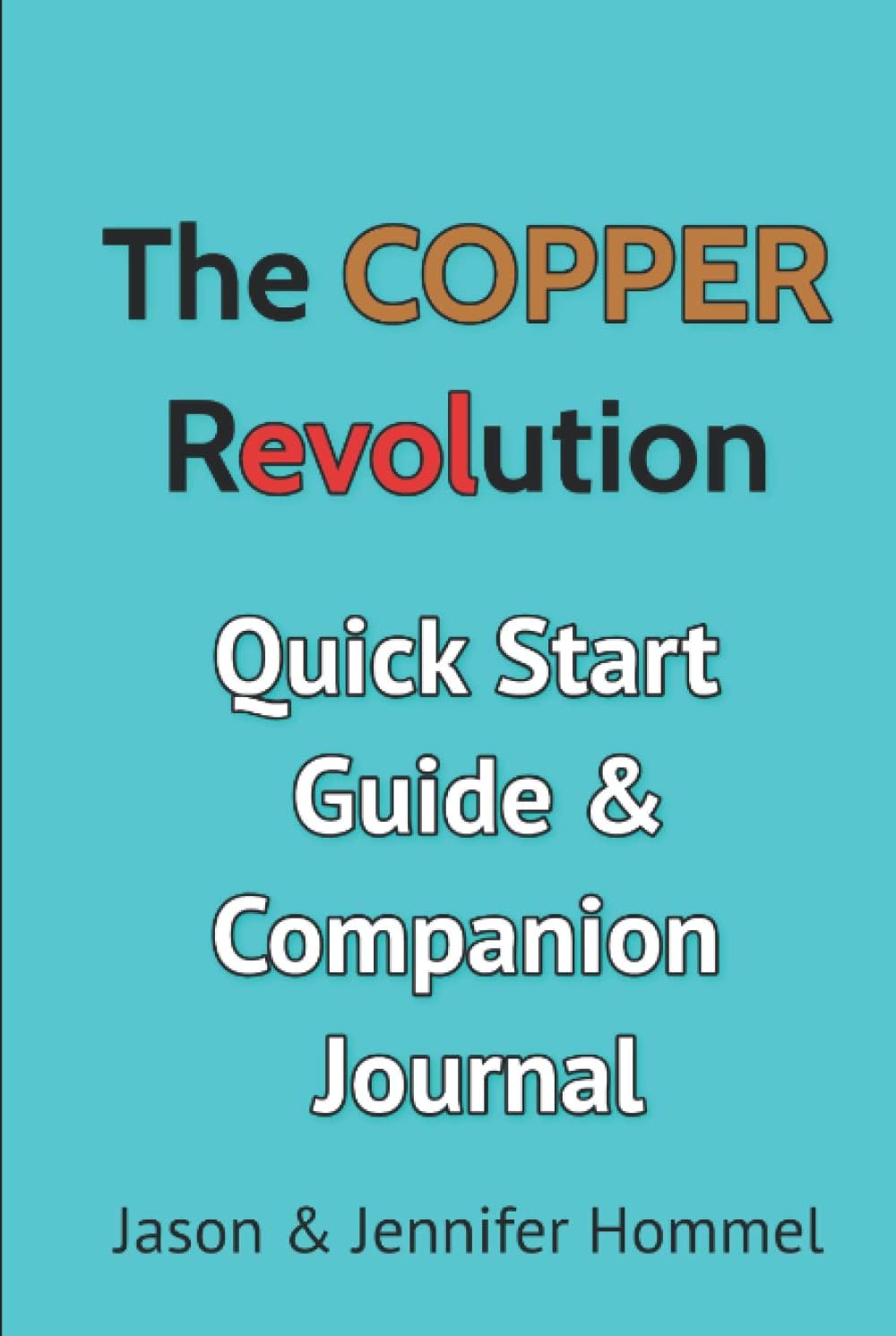 The Copper Revolution: Quick Start Guide  and  Companion Journal
