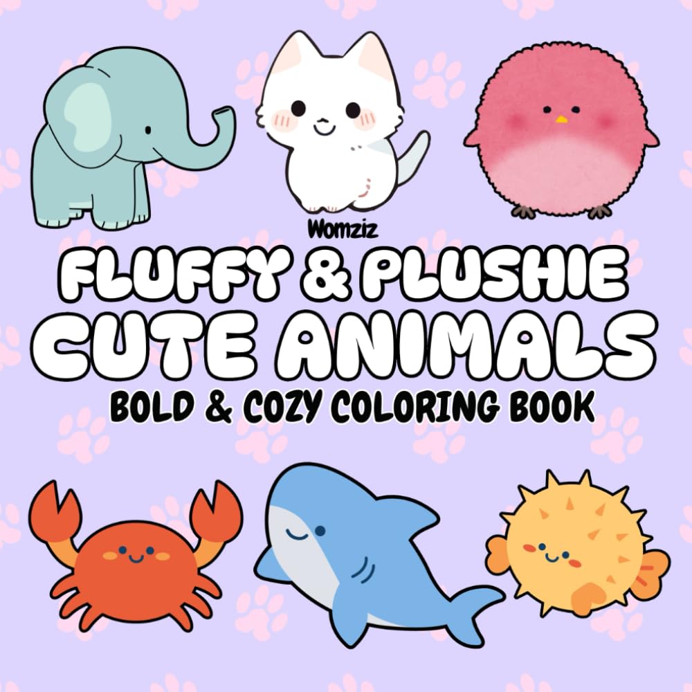 Fluffy & Plushie Cute Animals: Bold & Cozy Coloring Book: A Birthday, Easter, Christmas, Valentines Gift for Anyone who Loves Animal Amuseables (Fluffy & Plushie Series)