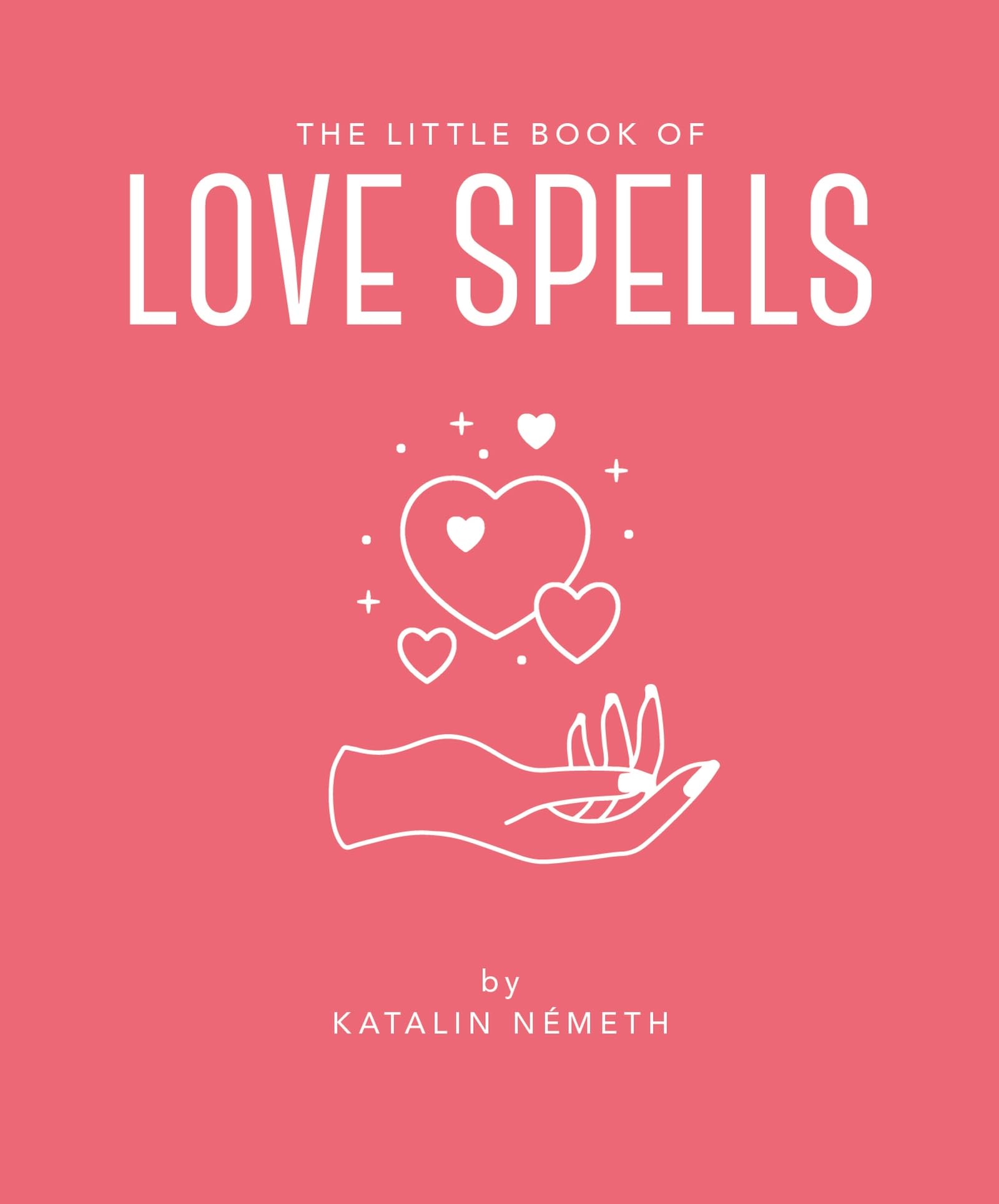 The Little Book of Love Spells: 26 (Little Books of Mind, Body & Spirit)