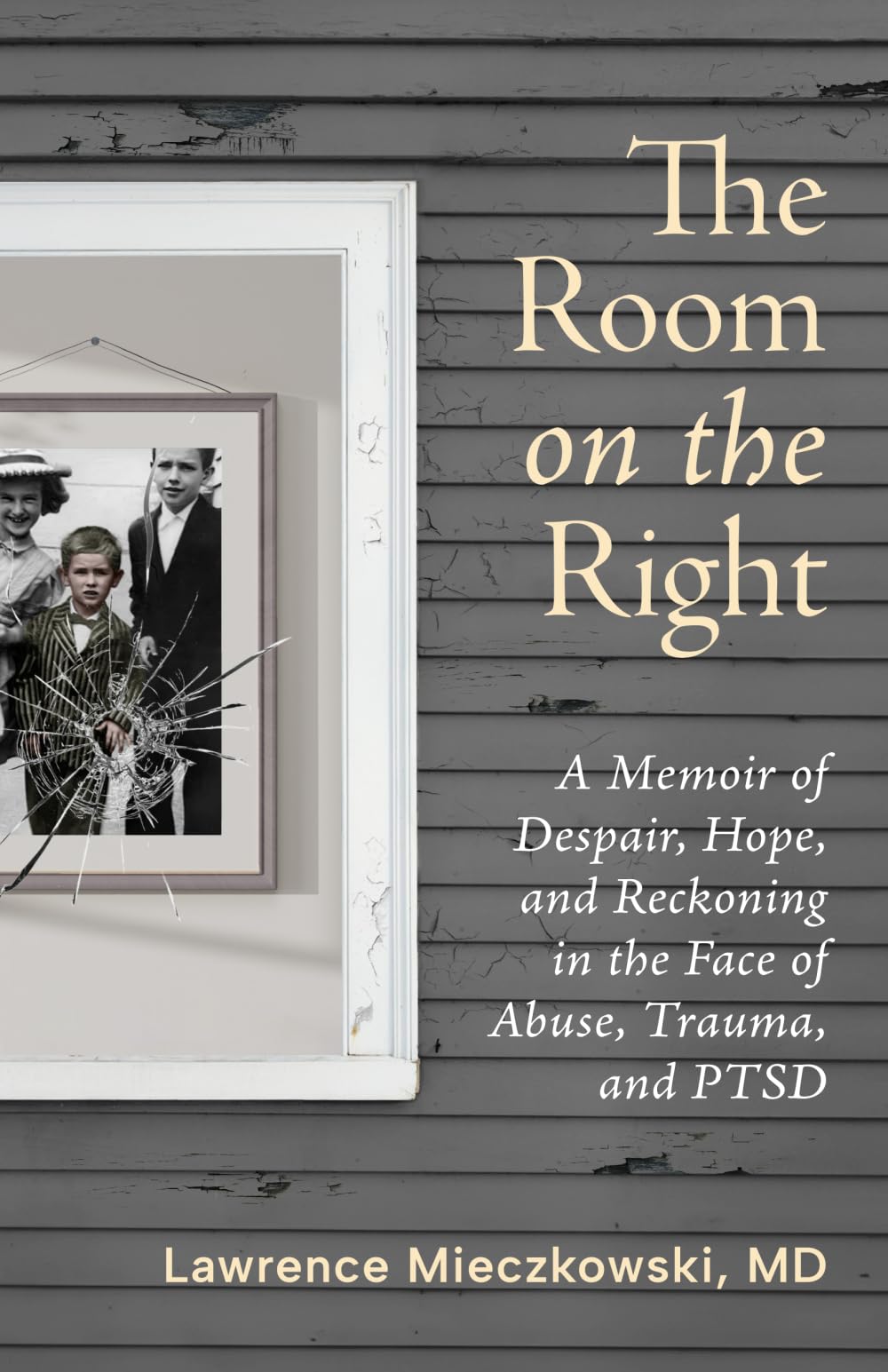 The Room on the Right: A Memoir of Despair, Hope, and Reckoning in the Face of Abuse, Trauma, and PTSD