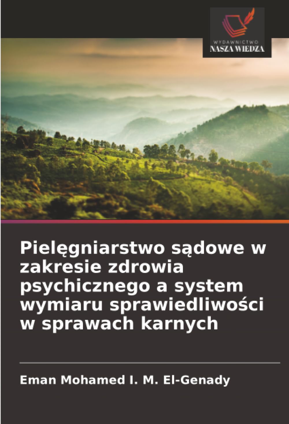Piel¿gniarstwo s¿dowe w zakresie zdrowia psychicznego a system wymiaru sprawiedliwo¿ci w sprawach karnych
