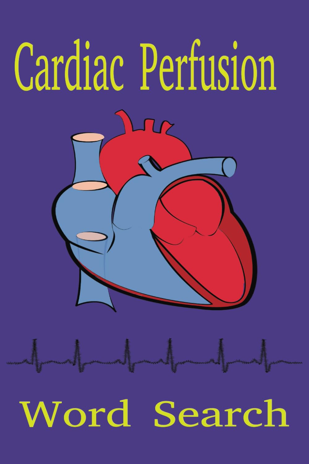 Cardiac Perfusion Word Search Book: Cardiac Perfusion Word Search Book, Open Heart Surgery, Cardiopulmonary Bypass, Cardiac Surgery, Heart