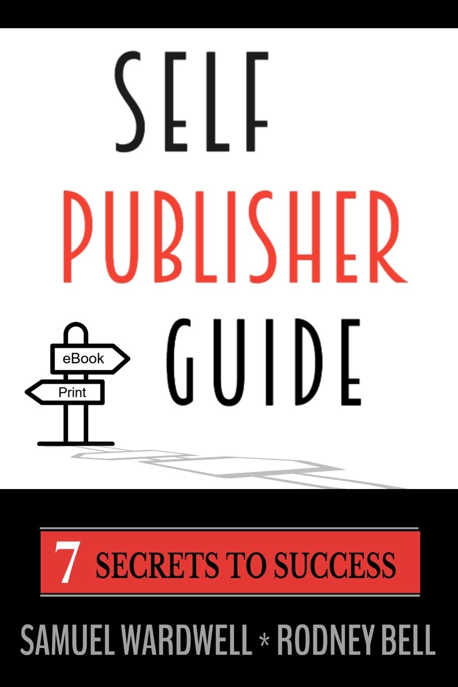 Self Publisher Guide: Seven Secrets to Success: 1