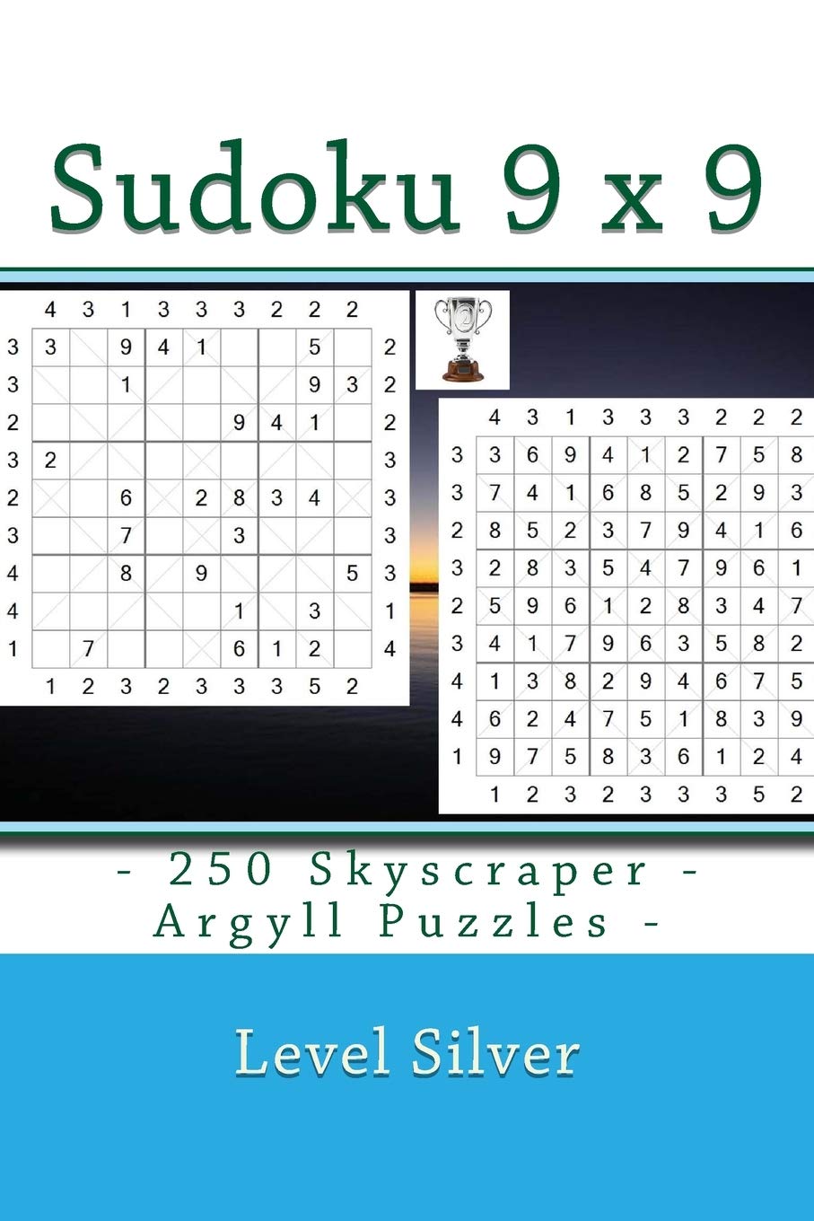 Sudoku 9 x 9 - 250 Skyscraper - Argyll Puzzles - Level Silver: 9 x 9 PITSTOP Vol. 104 I ask to give a review and your advice.