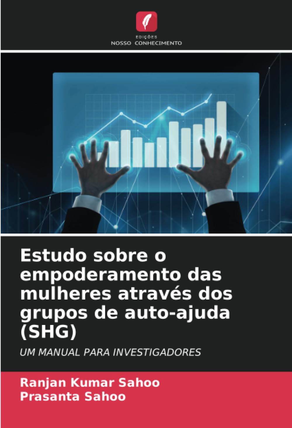 Estudo sobre o empoderamento das mulheres através dos grupos de auto-ajuda (SHG): UM MANUAL PARA INVESTIGADORES (Portuguese Edition)