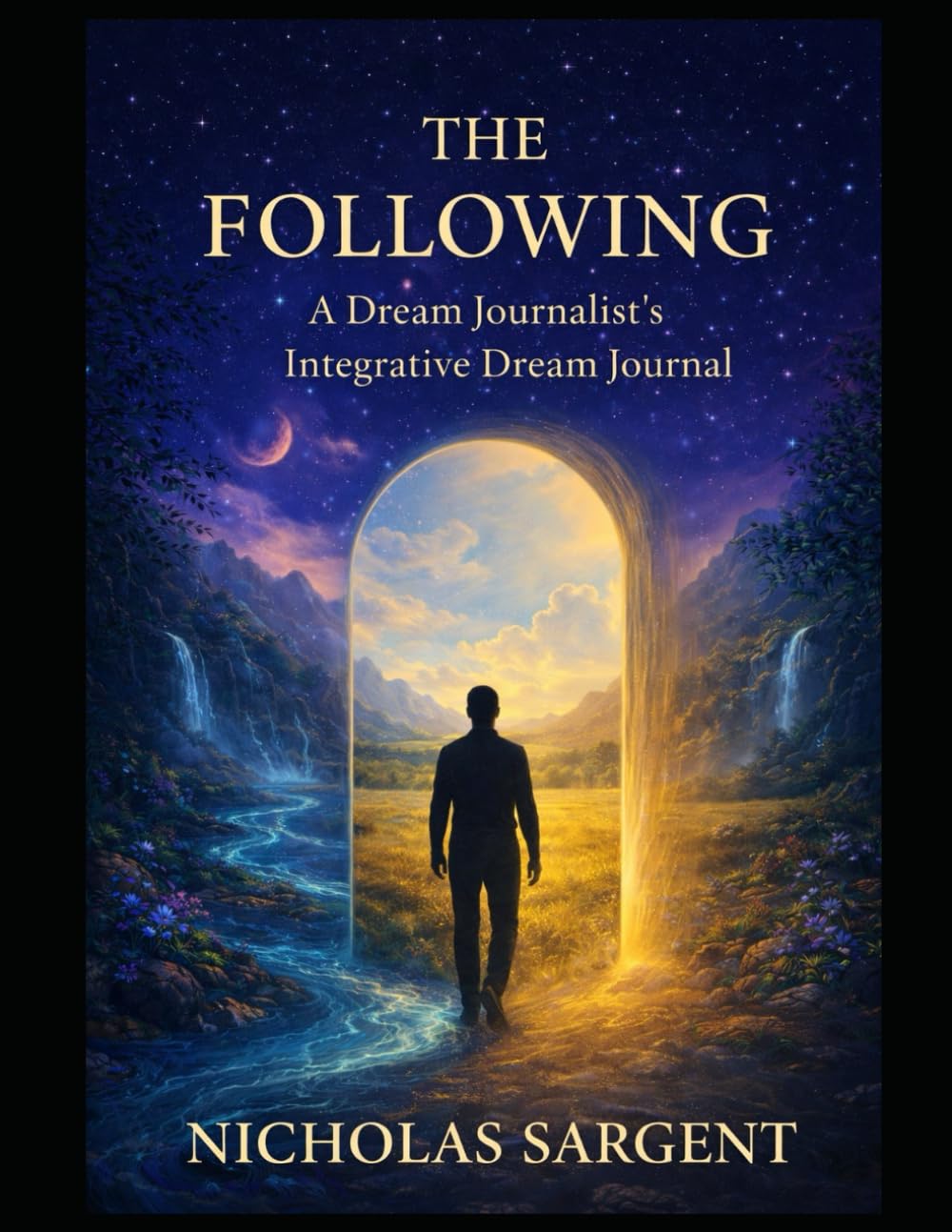 The Following: A Dream Journalist’s Integrative Dream Journal (Dream Journey Stream)