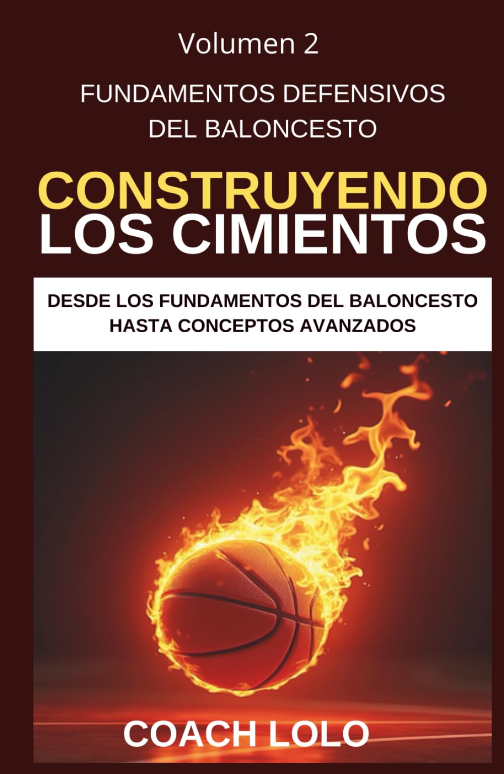 FUNDAMENTOS DEFENSIVOS DEL BALONCESTO – CONSTRUYENDO LOS CIMIENTOS