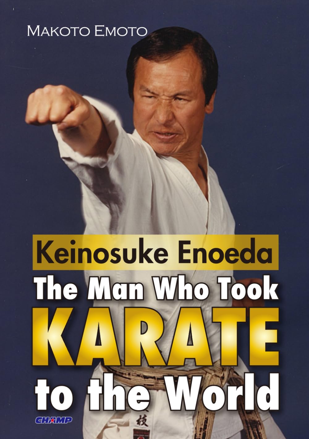 Keinosuke Enoeda The Man Who Took KARATE to the World