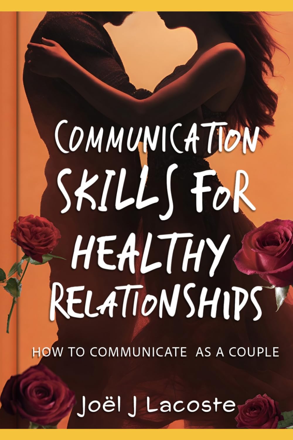 Communication Skills for Healthy Relationships: How to Communicate as a Couple
