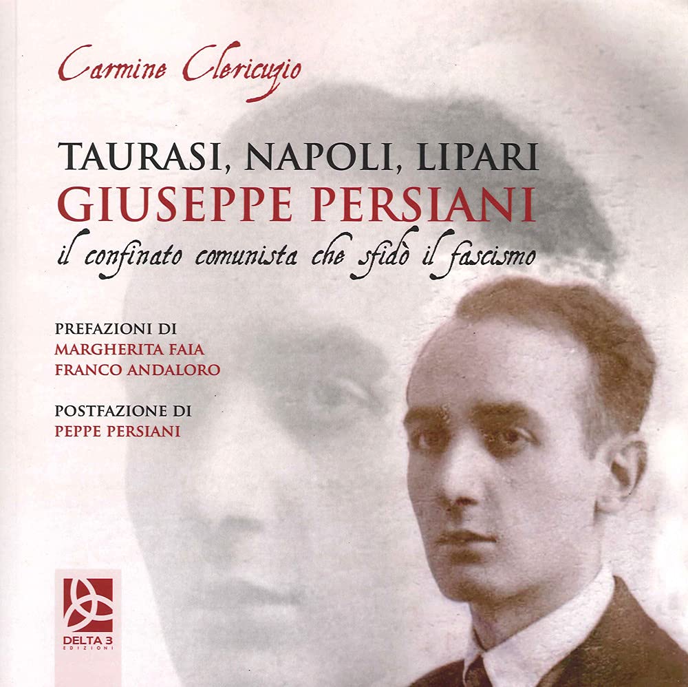 Taurasi, Napoli, Lipari. Giuseppe Persiani Il Confinato Comunista Che