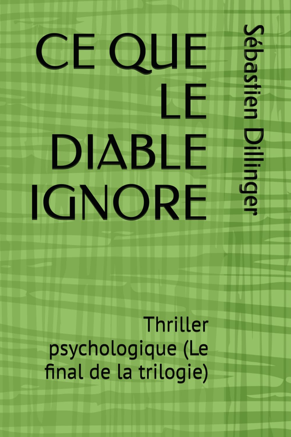 CE QUE LE DIABLE IGNORE: Thriller psychologique (Le final de la trilogie) (Les Secrets d'Alice)