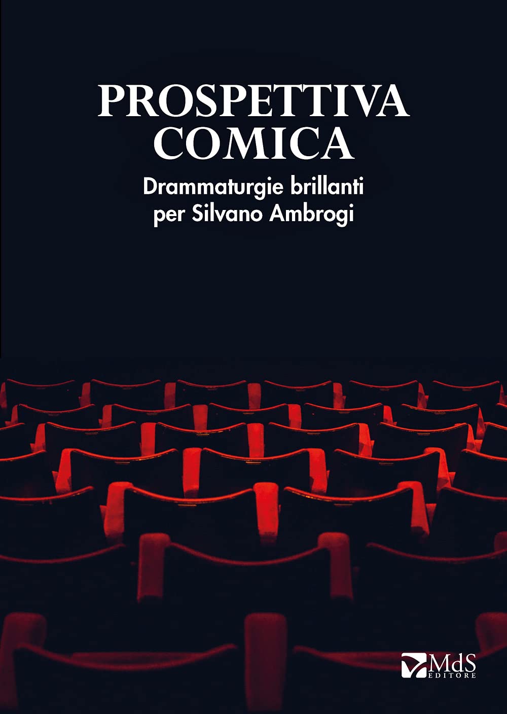 Prospettiva Comica. Drammaturgie Brillanti Per Silvano Ambrogi - 4