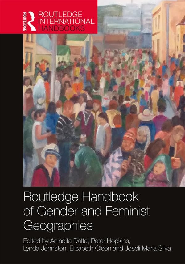 Routledge Handbook of Gender and Feminist Geographies (Routledge ...