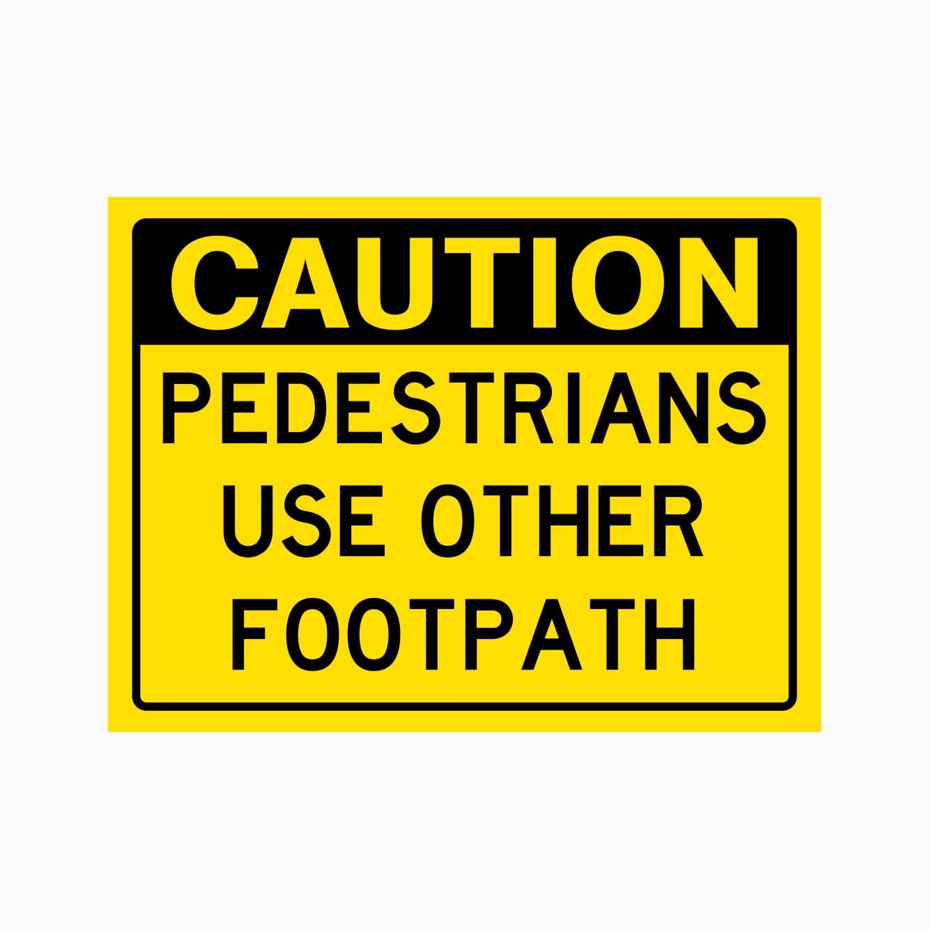 CAUTION PEDESTRIANS USE OTHER FOOTPATH Sign Traffic Metal Tin Sign 8 x 12 inch for Industrial & Commercial Series