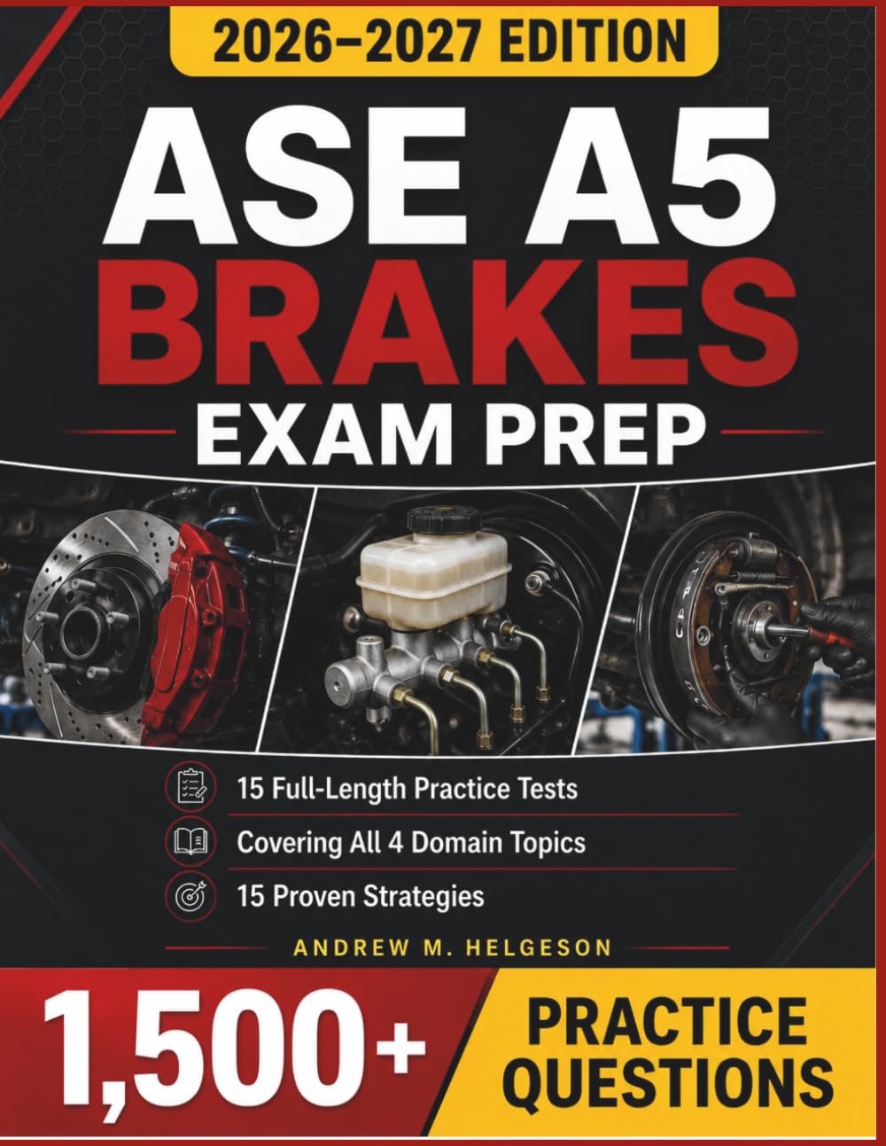 ASE A5 Brakes Exam Prep 2026–2027: Complete Automotive Brake Certification Study Guide with 1,500+ Practice Questions, 15 Full-Length Tests & Detailed Answer Explanations